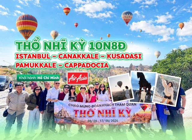 Tour Thổ Nhĩ Kỳ Giá Rẻ 10N8Đ Bay AirAsia Từ TP.HCM: Istanbul – Canakkale – Kusadasi – Pamukkale – Cappadocia
