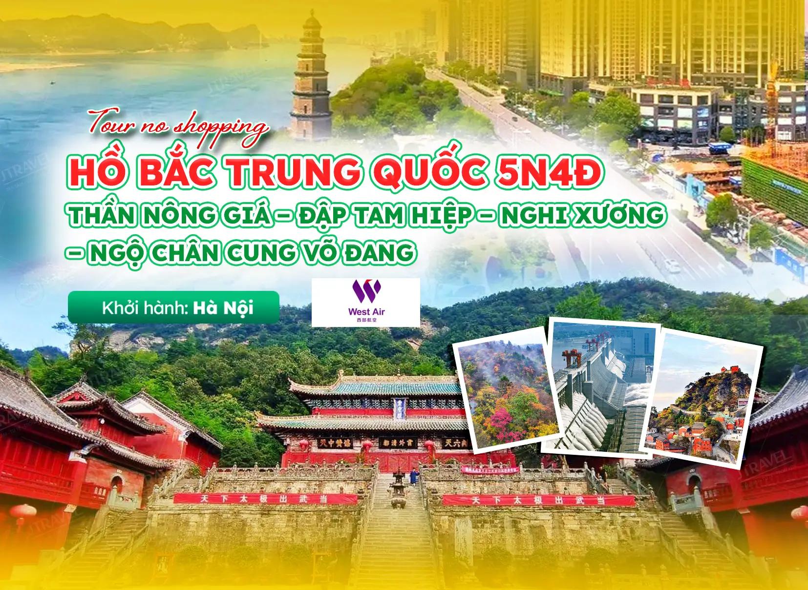 Tour Trung Quốc: Hồ Bắc 5N4Đ – Thần Nông Giá – Đập Tam Hiệp – Nghi Xương – Ngộ Chân Cung Võ Đang No Shopping